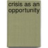 Crisis As An Opportunity