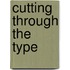 Cutting Through The Type