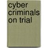 Cyber Criminals On Trial