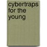 Cybertraps for the Young