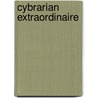 Cybrarian Extraordinaire by Felicia A. Smith