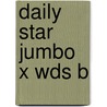 Daily Star Jumbo X Wds B by Daily Star