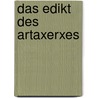 Das Edikt Des Artaxerxes door Sebastian Gratz