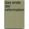 Das Ende der Reformation door Thomas Kaufmann