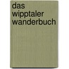 Das Wipptaler Wanderbuch door Hubert Gogl