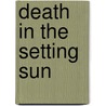 Death In The Setting Sun door Deryn Lake