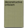 Deconstructive Criticism door Vincent B. Leitch