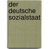 Der Deutsche Sozialstaat door Manfred G. Schmidt