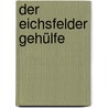 Der Eichsfelder Gehülfe by Falko Bornschein