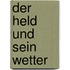 Der Held und sein Wetter