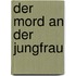 Der Mord An Der Jungfrau