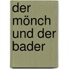 Der Mönch Und Der Bader door Dietmar Dressel