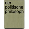 Der Politische Philosoph door Holger Skorupa
