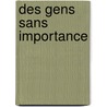 Des Gens Sans Importance door Alphonse Boudard