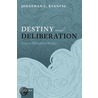 Destiny And Deliberation door Jonathan L. Kvanvig