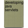 Developing Java Servlets door James Goodwill