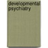 Developmental Psychiatry