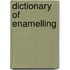 Dictionary Of Enamelling