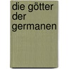 Die Götter der Germanen door Manfred Neugebauer