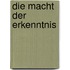 Die Macht der Erkenntnis