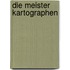 Die Meister Kartographen