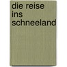 Die Reise Ins Schneeland by Anil K. Jain
