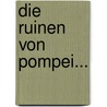Die Ruinen Von Pompei... door Stanislao D. Aloe