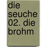 Die Seuche 02. Die Brohm door Jean-Charles Gaudin