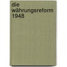 Die Währungsreform 1948 door Benjamin Pommer