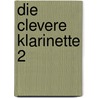 Die clevere Klarinette 2 door Christine Baechi