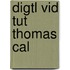 Digtl Vid Tut Thomas Cal
