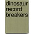 Dinosaur Record Breakers