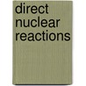 Direct Nuclear Reactions door Norman K. Glendenning