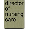 Director of Nursing Care by Jack Rudman