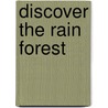 Discover the Rain Forest door Lisa Trumbauer