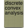 Discrete Convex Analysis by Kazuo Murota
