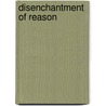 Disenchantment Of Reason by Paul Harrison