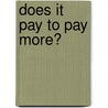 Does it Pay to Pay More? door Stefanie Gapp