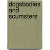 Dogsbodies And Scumsters by Alan McCormick