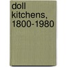 Doll Kitchens, 1800-1980 door Eva Stille