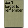 Don't Forget to Remember door Dr. Man