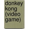 Donkey Kong (Video Game) door John McBrewster