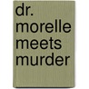 Dr. Morelle Meets Murder door Ernest Dudley