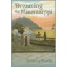 Dreaming the Mississippi by Katherine Fischer