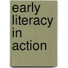 Early Literacy In Action by Betty H. Bunce