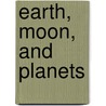 Earth, Moon, and Planets door Fred L. Whipple