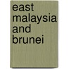 East Malaysia And Brunei door Periplus Editions