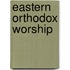 Eastern Orthodox Worship