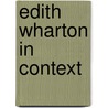 Edith Wharton In Context door Laura Rattray