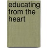 Educating From The Heart door Marilyn Webb Neagley